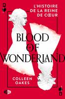 Blood of Wonderland : L'histoire de la reine de cœur, Queen of hearts, T2