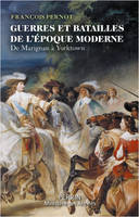 Guerres et batailles de l'époque moderne - De Marignan à Yorktown