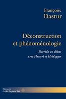 Déconstruction et phénoménologie, Derrida en débat avec Husserl et Heidegger