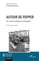 Autour de Popper, Art, science, politique et pédagogie