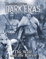 COD - Dark Eras: The Wolf and the Raven (Werewolf: the Forsaken, Geist: the Sin-Eaters)