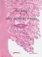 Au pays des arbres roses