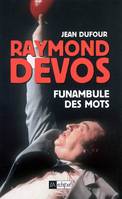 Raymond Devos, funambule des mots, funambule des mots