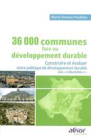 36000 communes de France face au développement durable, Construire et évaluer votre politique de développement durable avec 
