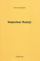 Inspecteur Ruiz(z)