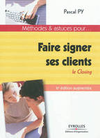 Faire signer ses clients, Le Closing.