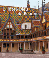 Das Hôtel-Dieu von Beaune