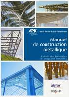 Manuel de construction métallique / extraits des Eurocodes à l'usage des étudiants, extraits des Eurocodes à l'usage des étudiants