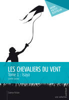 Les Chevaliers du vent - Tome 1, Isaya