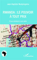 Rwanda le pouvoir à tout prix, D'une dictature à une autre