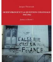 Ouest-France et la question coloniale, 1945-1962 - justice et liberté ?