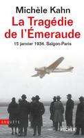 La Tragédie de l'Emeraude - 15 janvier 1934, Saïgon - Paris