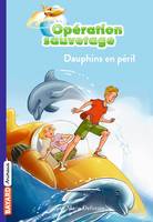 Opération suavetage, 1, Opération sauvetage, Tome 01, Dauphins en péril