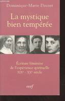 La mystique bien tempérée - Ecriture féminine de l'expérience spirituelle XIXè-XXè siècle, écriture féminine de l'expérience spirituelle, XIXe-XXe siècle