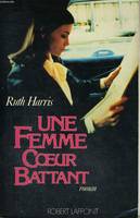 Une femme coeur battant, roman