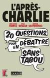 L'après-Charlie / 20 questions pour en débattre sans tabou