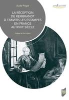 La réception de Rembrandt à travers les estampes en France au XVIIIe siècle, Préface de Ger Luijten