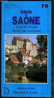 Villes et villages de France., 70, Haute-Saône - histoire, géographie, nature, arts, histoire, géographie, nature, arts