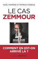 Le cas Zemmour, Comment en est-on arrivé là ?