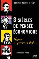 3 siècles de pensée économique, Une histoire comparative et illustrée