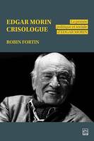 Edgar Morin crisologue, La pensée politique et sociale d'Edgar Morin