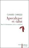 Apocalypse et salut, dans le christianisme ancien et médiéval