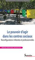 Le pouvoir d’agir dans les centres sociaux, Reconfigurations militantes et professionnelles