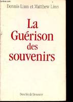 La guérison des souvenirs Les étapes du pardon, les étapes du pardon