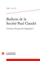 Bulletin de la Société Paul Claudel, L'automne. Pourquoi des biographies ?