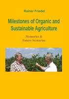 Milestones of organic and sustainable agriculture, Memories & Future Scenarios