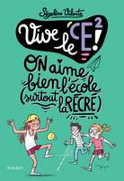 Vive le CE2, Vive le CE2 !, On aime bien l'école, surtout la récré !