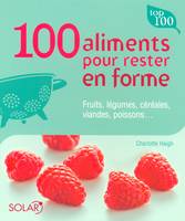 100 aliments pour rester en forme