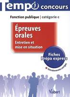 Epreuves orales : entretien et mise en situation - Catégorie C - Tempo - L'essentiel en fiches, entretien et mise en situation