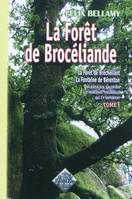 Tome I, La forêt de Bréchéliant - la fontaine de Berenton, quelques lieux d'alentour, les principaux personnages qui s'y rapportent, la fontaine de Berenton, quelques lieux d'alentour, les principaux personnages qui s'y rapportent