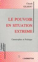 Le pouvoir en situation extrême, Catastrophes et politique