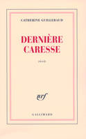 Dernière caresse, récit