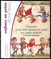 Chanson pour faire danser en rond les petits enfants…, et autres poèmes