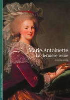 Marie Antoinette la dernière reine, La dernière reine