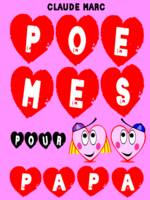 Poèmes pour papa, 16 poèmes pour enfants et diverses petites bêtises rigolotes. A offrir en cadeau à papa.