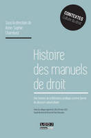 histoire des manuels de droit. une histoire de la littérature juridique comme fo, SOUS LA DIRECTION D'ANNE-SOPHIE CHAMBOST