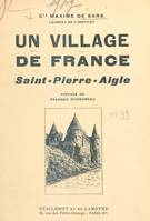 Un village de France, Saint-Pierre-Aigle, Monographie historique, 1148-1938