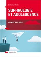 Sophrologie et adolescence - Manuel pratique, Manuel pratique