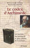 Le codex d'Archimède  Les secrets du manuscrit le plus célèbre de la science, les secrets du manuscrit le plus célèbre de la science