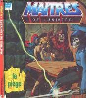 Maîtres de l'univers, [5], Maitres de l'Univers. Le piège.