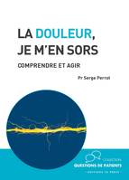 La douleur, je m’en sors !, Comprendre et agir