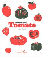 TOUT EST BON DANS LA TOMATE