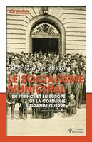 Le socialisme municipal, En france et en europe, de la commune à la grande guerre