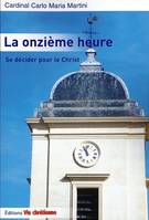 La Onzième heure ou Se décider pour le Christ