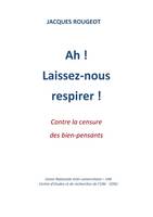 Ah ! Laissez-nous respirer !, Contre la censure des bien-pensants