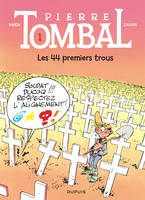 Pierre Tombal ., 1, Pierre Tombal. 1. Les 44 premiers trous